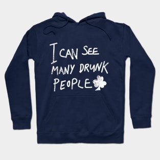 I Can See Many Drunk People Hoodie